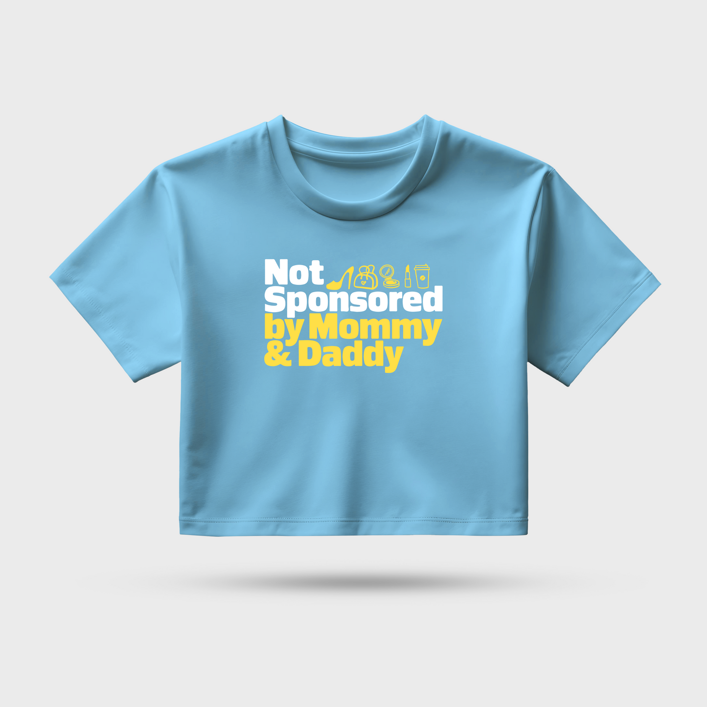 Not Sponsered By Mom And Dad