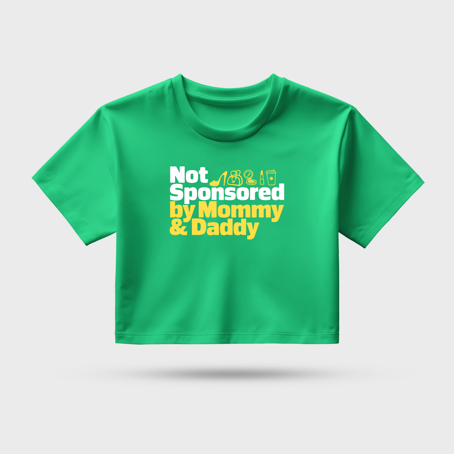 Not Sponsered By Mom And Dad