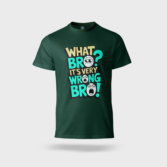 What Bro Its Very Wrong Bro