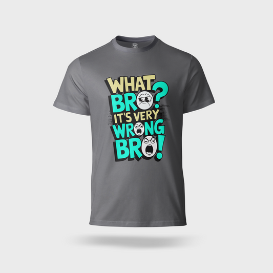 What Bro Its Very Wrong Bro
